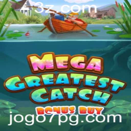MegaGreatestCatchBonusBuy: Descubra a Emoção do Novo JOGO7